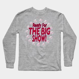 Ready for the Big Show Long Sleeve T-Shirt